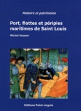 Michel Husson - Port, flottes et périples maritimes de Saint Louis.
