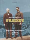 Eric Robert - Alfred et Henri Fredet - Une épopée industrielle en Isère (1864-1942).
