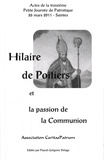 Pascal-Grégoire Delage - Hilaire de Poitiers et la passion de la communion - Actes de la troisième Petite Journée de Patristique, 26 mars 2011, Saintes.
