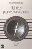 Frédéric Brulhatour - 1001 idées pour réussir à la radio.