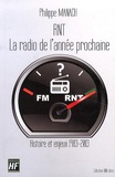 Philippe Manach - RNT, radio numérique terrestre "La radio de l'année prochaine" - Histoire et enjeux 1983-2013.