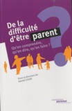 Daniel Coum - De la difficulté d'être parent - Qu'en comprendre, qu'en dire, qu'en faire ?.