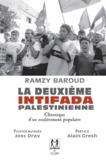 Ramzy Baroud et Claude Zurbach - La deuxième intifada palestinienne - Chronique d'un soulèvement populaire.