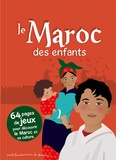 Stéphanie Bioret et Hugues Bioret - Le Maroc des enfants.