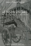 Jean-Pierre Barre - Le besoin d'écrire - Une chronique rurale... quelle Histoire !.
