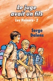 Serge Dalens - Les Voleurs Tome 2 : Le juge avait un fils.