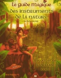 Arnö Pellerin - Le Guide Magique des instruments de la nature - Tome 1, Les Flutins des bois.