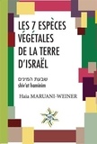 Haia Maruani-weiner - Les sept espèces végétales de la Terre d'Israël.