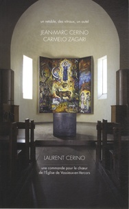 Jean-Marc Cerino et Carmelo Zagari - Un retable, des vitraux, un autel, une commande pour le choeur de l'église de Vassieux-en-Vercors.