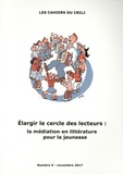 Françoise Lagarde - Les Cahiers du CRILJ N° 9, novembre 2017 : Elargir le cercle des lecteurs : la médiation en littérature pour la jeunesse.