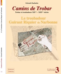 Gérard Zuchetto - Le troubadour Guiraut Riquier de Narbonne.