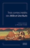 Aboubakr Chraïbi - Trois contes inédits des Mille et Une Nuits.
