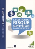 Laurent Giordani et Bernard Alberti - La gestion du risque Supply Chain dans l'entreprise.