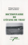 Philippe Fassanaro et Robert Gordienne - Dictionnaire de l'étang de Thau.