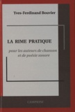 Yves-Ferdinand Bouvier - La Rime pratique - Pour les auteurs de chanson et de poésie sonore.