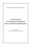 Jean-Michel Leniaud et François Monnier - La collégialité et les dysfonctionnements dans la décision administrative.