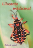 Roland Lupoli - L'insecte médicinal.