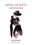 Mya Desévigny - Envol de Mots - Le silence des maux.