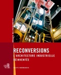 Emmanuelle Real - Reconversions - L'architecture industrielle réinventée, Haute-Normandie.