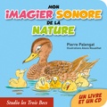Pierre Palengat et Alexis Nouailhat - Mon imagier sonore de la nature. 1 CD audio