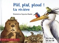 Capucine Mazille et Sylvie Garin - Plif, plaf, plouf ! La rivière. 1 CD audio