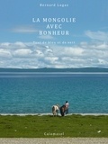 Bernard Lugaz - La Mongolie avec Bonheur     Tout de bleu et de vert.