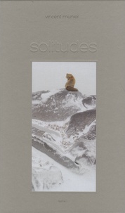 Vincent Munier - Solitudes - Tome 1.