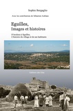 Sophie Bergaglio - Eguilles, Images et histoires.