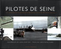 Jean-Loup Eve et Christophe Hurel - Pilotes de Seine - Une remontée du fleuve à bord du Mercurius, navire de 180 mètres de long.