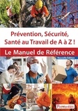 Albert David - Prévention, sécurité, santé au travail de A à Z ! - Le manuel de référence.