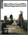 Franck Aveline - L'indispensable N° 2, Janvier 2012 : Frank Le Gall.