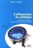 Pierre Le Vigan - L'effacement du politique - La philosophie politique et la genèse de l'impuissance de l'Europe.
