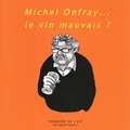 Thierry Weber et Olivier Humbrecht - Michel Onfray... le vin mauvais ?.
