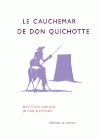 Matthieu Amiech et Julien Mattern - Le cauchemar de Don Quichotte - Retraites, productivisme et impuissance populaire.