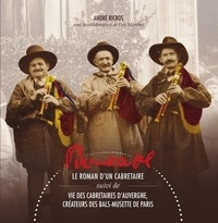 André Ricros - Bouscatel, le roman d'un Cabretaire - Suivi de Vie des cabretaires d'Auvergne, créateurs des bals-musettes de Paris.