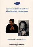 Marc Laurent et Shmuel Trigano - Des sources de l'antisémitisme à l'antisionisme contemporain.