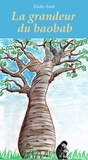 Elodie Avati - La grandeur du baobab.