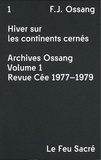 Frédéric-Jacques Ossang - Archives Ossang 1 : Hiver sur les continents cernés - Archives Ossang volume 1.