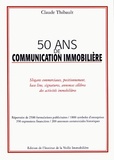 Claude Thibault - 50 ans de communication immobilière - Slogans commerciaux, positionnement, base line, signatures, annonces célèbres des activités immobilières.