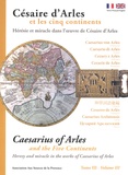 Collectif d'auteurs - Césaire d'Arles et les cinq continents - Tome 3, Hérésie et miracle dans l'oeuvre de Césaire d'Arles.