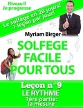  Myriam Birger - Solfège Facile Pour Tous ou Comment Apprendre Le Solfège en 20 Jours ! - Leçon N°9 - Solfège Facile Pour Tous, #9.