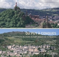 Jean-Claude Fau et Laurent Fau - Du Puy à Conques - Le patrimoine du chemin de Saint-Jacques-de-Compostelle.