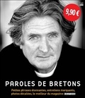 Didier Le Corre et David Yven - Paroles de Bretons - Petites phrases étonnantes, entretiens marquants, photos décalées, le meilleur du magazine Bretons Volume 1 (2005-2009).