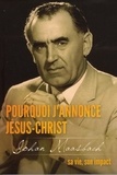 Eugène Rard - Pourquoi j'annonce Jésus-Christ.