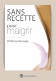 Rémy Devouge - 3 Sans recette pour maigrir.