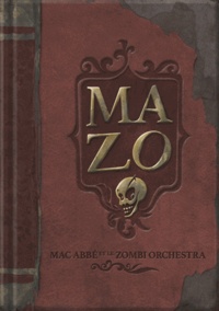 Julien Regnault - MAZO - Mac Abbé et le Zombi Orchestra. 1 CD audio