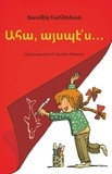 Hasmig Chahinian et David Pintor - Voilà, comme ça... (Aha, aysbes...) Livre en arménien.