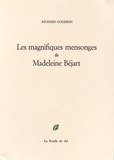Richard Goodkin - Les magnifiques mensonges de Madeleine Béjart.