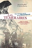 Gérard Soufflet et Jeremy Beurier - Les temeraires - Une histoire neuve de la resistance.