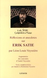 Léon Louis Veyssière - Réflexions et anecdotes sur Erik Satie.